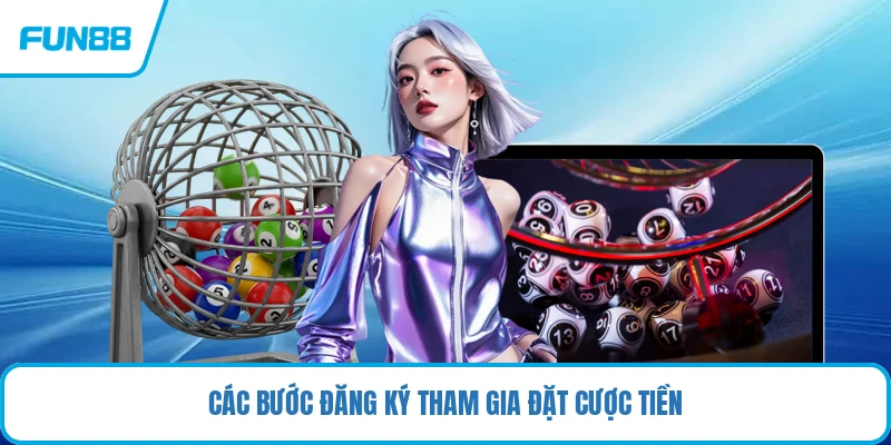 Các bước đăng ký tham gia đặt cược tiền