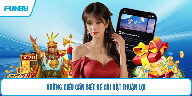 Những điều cần biết để cài đặt thuận lợi