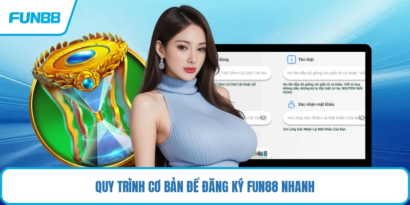 Quy trình cơ bản để đăng ký FUN88 nhanh