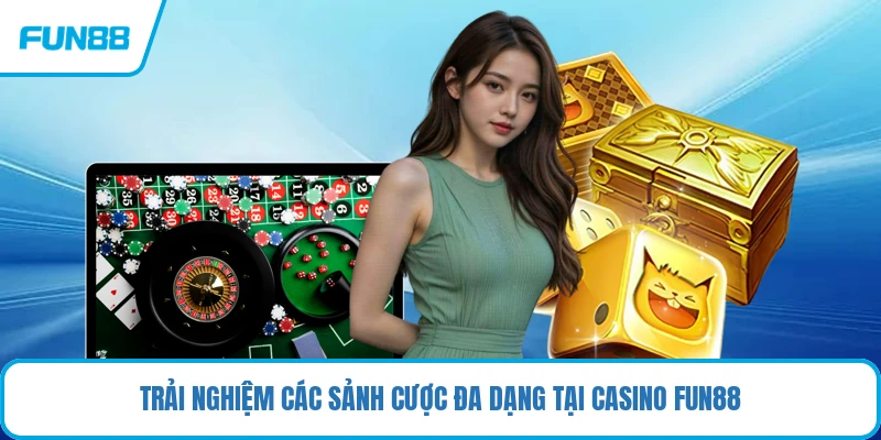 Trải nghiệm các sảnh cược đa dạng tại casino FUN88