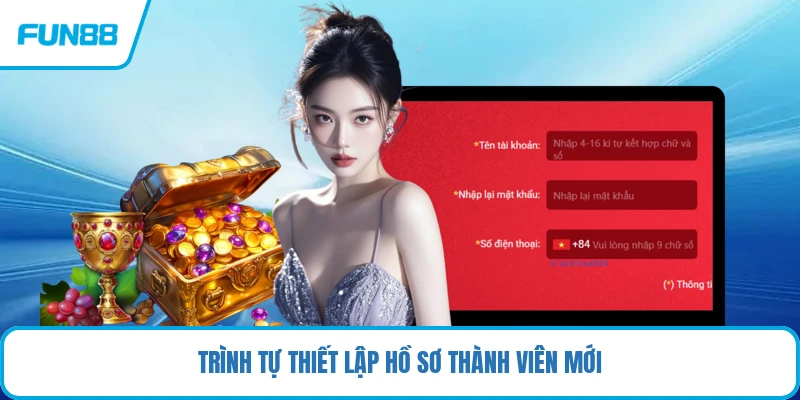 Trình tự thiết lập hồ sơ thành viên mới